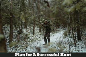 Plan for A Successful Hunt